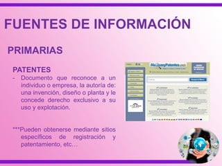DIRECTORIOS
- Contienen información diversa: de
personas, empresas, organizaciones,
etc., presentada de forma sistemática y
ordenada alfabéticamente.
***Pueden ser localizados por medio de
diversos operadores de búsqueda de la
Web Visible e Invisible, e incluso desde
las mismas tipologías de estos tipos de
buscadores…
FUENTES DE INFORMACIÓN
SECUNDARIAS
 