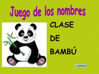 CERRAR
CLASE
DE
BAMBÚ
 