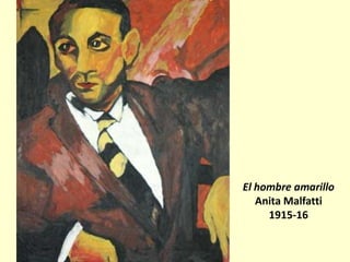 El hombre amarillo
Anita Malfatti
1915-16
 