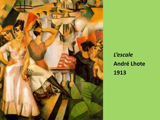 L’escale
André Lhote
1913
 