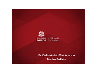 TÍTULO
Dr. Carlos Andres Vera Aparicio
Medico Pediatra
Dr. Carlos Andres Vera Aparicio
Medico Pediatra
 