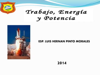 ESP. LUIS HERNAN PINTO MORALES
2014
 