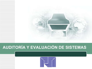 AUDITORÍA Y EVALUACIÓN DE SISTEMAS 