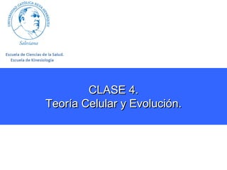 CLASE 4.
Teoría Celular y Evolución.

 