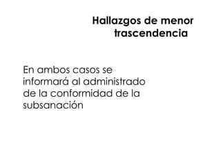 Titulo xxxxxxxxxxxxxx
En ambos casos se
informará al administrado
de la conformidad de la
subsanación
Hallazgos de menor
trascendencia
 