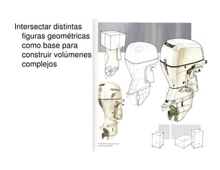 Intersectar distintas
  figuras geométricas
  como base para
  construir volúmenes
  complejos
 