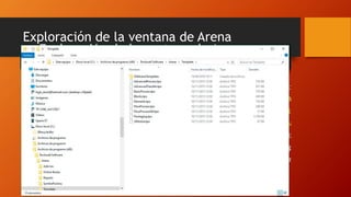 Exploración de la ventana de Arena
 