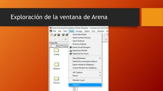 Exploración de la ventana de Arena
 