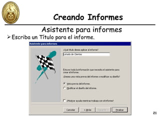 Creando Informes Escriba un Título para el informe. Asistente para informes 