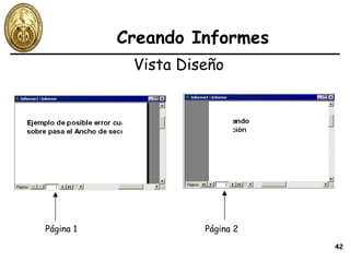 Creando Informes Vista Diseño Página 1 Página 2 