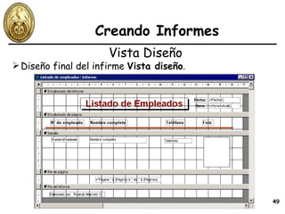Creando Informes Diseño final del infirme  Vista diseño . Vista Diseño 