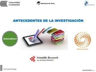 ANTECEDENTES DE LA INVESTIGACIÓN
Stream Research
Prof: Jacinto Arroyo
Seminario de Tesis
 