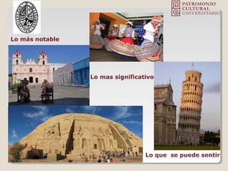 Lo más notable
Lo mas significativo
Lo que se puede sentir
 