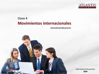 Clase 4: Movimientos internacionales