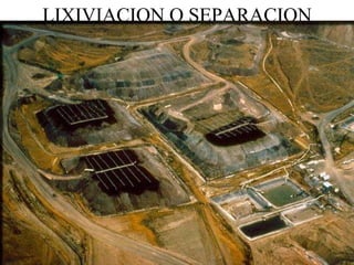 LIXIVIACION O SEPARACION 