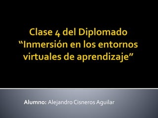Alumno: Alejandro Cisneros Aguilar 
 