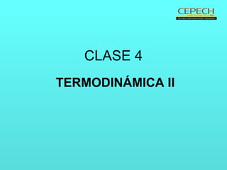 CLASE 4 TERMODINÁMICA II 