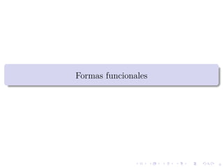 6
Formas funcionales
 