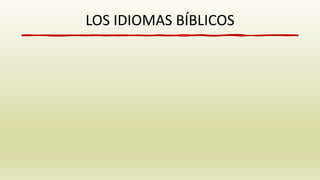 LOS IDIOMAS BÍBLICOS
 