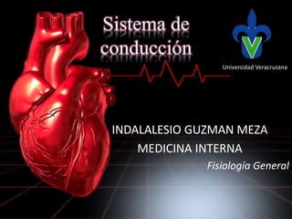 INDALALESIO GUZMAN MEZA
MEDICINA INTERNA
Fisiología General
Universidad Veracruzana
 