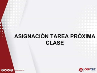 ASIGNACIÓN TAREA PRÓXIMA
CLASE
 