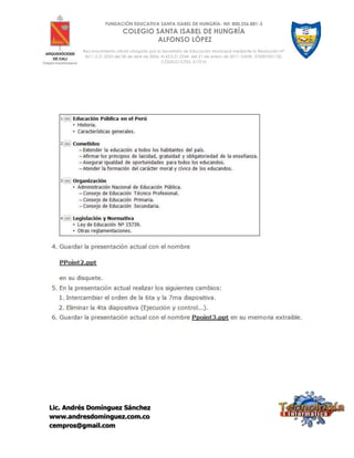 Lic. Andrés Domínguez Sánchez
www.andresdominguez.com.co
cempros@gmail.com
FUNDACIÓN EDUCATIVA SANTA ISABEL DE HUNGRÍA- Nit: 800.256.881-3
COLEGIO SANTA ISABEL DE HUNGRÍA
ALFONSO LÓPEZ
Reconocimiento oficial otorgado por la Secretaría de Educación Municipal mediante la Resolución N°
4211.2.21.2533 del 28 de abril de 2006; 4143.0.21.0344 del 21 de enero de 2011; DANE: 376001001132;
CÓDIGO ICFES: 017210
 