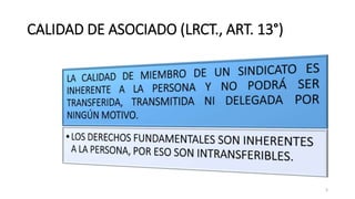 CALIDAD DE ASOCIADO (LRCT., ART. 13°)
3
 