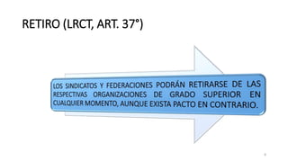 RETIRO (LRCT, ART. 37°)
8
 
