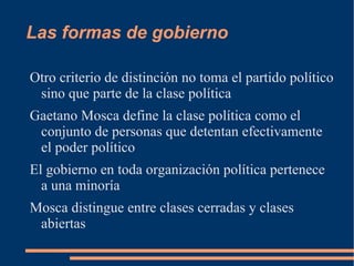 Las formas de gobierno Desde arriba cuando los destinatarios de la norma no participan en la creación de ella 