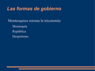 La república puede ser aristocrática o democrática, lo que la distingue de la monarquía es que se trata del gobierno de una asamblea 
