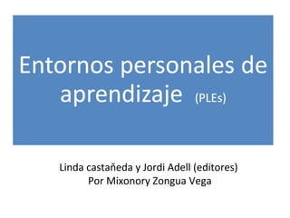 Linda castaňeda y Jordi Adell (editores)
Por Mixonory Zongua Vega
 