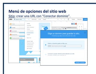 Menú de opciones del sitio web
Sitio: crear una URL con “Conectar dominio”.
 