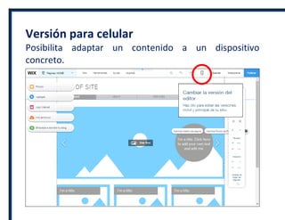 Versión para celular
Posibilita adaptar un contenido a un dispositivo
concreto.
 