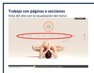 Trabajo con páginas o secciones
Vista del sitio con la visualización del menú:
 