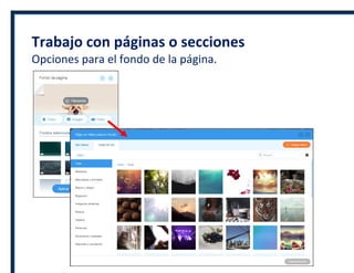 Trabajo con páginas o secciones
Opciones para el fondo de la página.
 