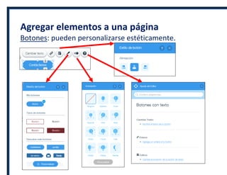 Agregar elementos a una página
Botones: pueden personalizarse estéticamente.
 