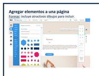 Agregar elementos a una página
Formas: incluye atractivos dibujos para incluir.
 