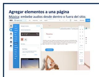 Agregar elementos a una página
Música: embebe audios desde dentro o fuera del sitio.
 
