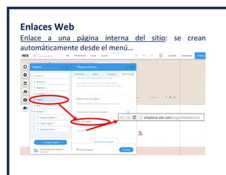Enlaces Web
Enlace a una página interna del sitio: se crean
automáticamente desde el menú…
 