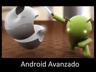 Android'Avanzado'
 