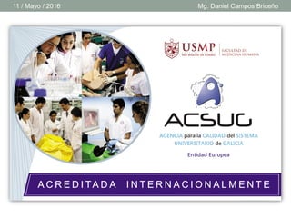 11 / Mayo / 2016 Mg. Daniel Campos Briceño
 