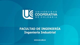 FACULTAD DE INGENIERÍA
Ingeniería Industrial
 