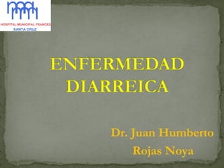 Dr. Juan Humberto
Rojas Noya
 