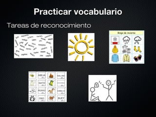 PPrraaccttiiccaarr vvooccaabbuullaarriioo 
TTaarreeaass ddee rreeccoonnoocciimmiieennttoo 
 