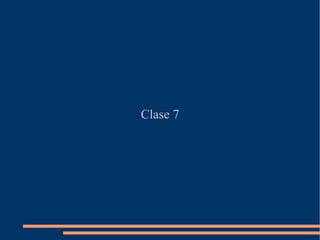 Clase 7 
