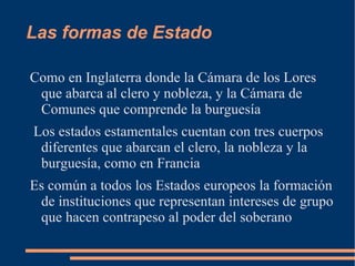 Las formas del Estado Mosca (1896) dos tipos de Estado feudal: 