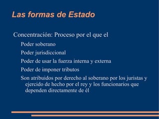 Los estados estamentales cuentan con tres cuerpos diferentes que abarcan el clero, la nobleza y la burguesía, como en Francia 