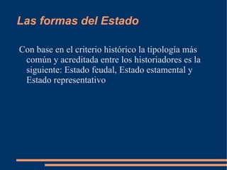 Las tipologías de la forma del Estado son muy variables y cambiantes 