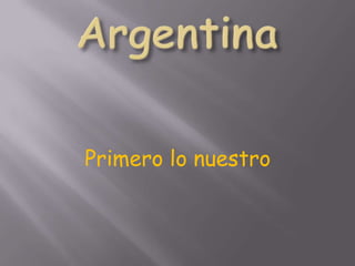 Argentina Primero lo nuestro 