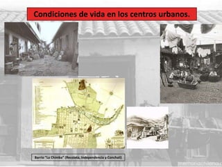 Condiciones de vida en los centros urbanos.
Barrio “La Chimba” (Recoleta, Independencia y Conchalí)
 